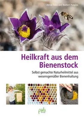 Tobis / Poeplau |  Heilkraft aus dem Bienenstock | Buch |  Sack Fachmedien