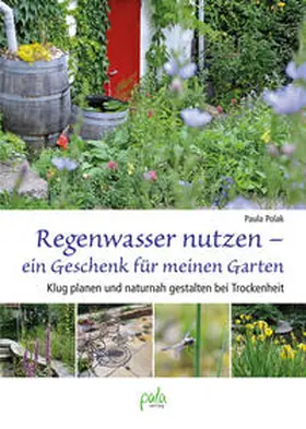 Polak |  Regenwasser nutzen - ein Geschenk für meinen Garten | Buch |  Sack Fachmedien