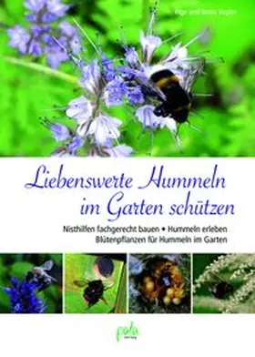 Vogler |  Liebenswerte Hummeln im Garten schützen | Buch |  Sack Fachmedien