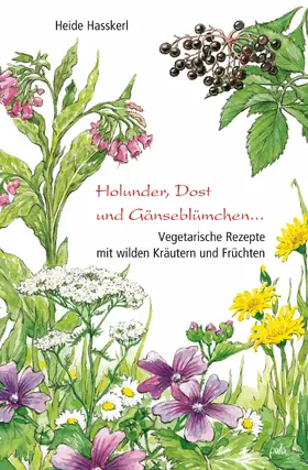 Hasskerl |  Holunder, Dost und Gänseblümchen | eBook | Sack Fachmedien