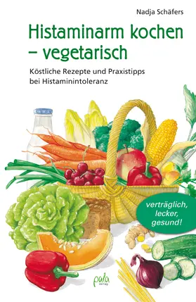 Schäfers |  Histaminarm kochen - vegetarisch | eBook | Sack Fachmedien