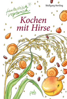 Hertling |  Kochen mit Hirse | eBook | Sack Fachmedien