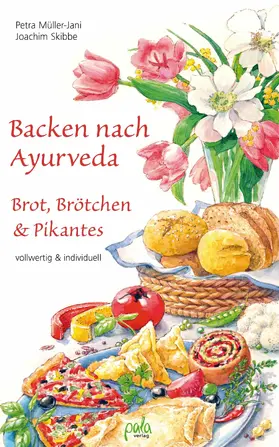 Müller-Jani / Skibbe |  Backen nach Ayurveda - Brot, Brötchen & Pikantes | eBook | Sack Fachmedien