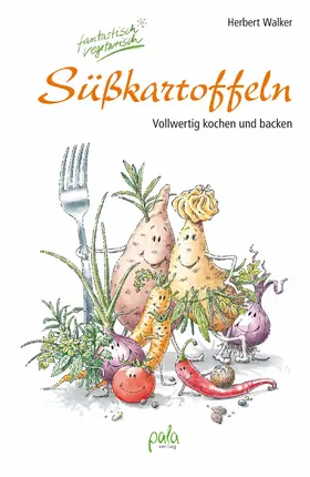 Walker |  Süßkartoffeln - fantastisch vegetarisch | eBook | Sack Fachmedien