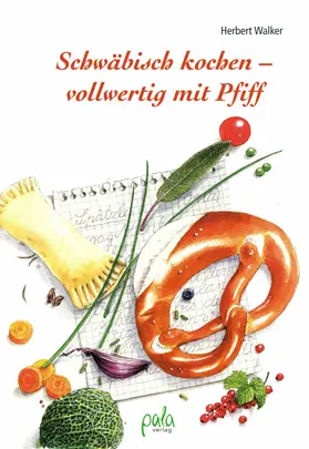 Walker |  Schwäbisch kochen - vollwertig mit Pfiff | eBook | Sack Fachmedien