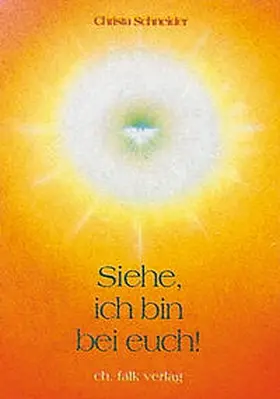 Schneider |  Siehe, ich bin bei euch! | Buch |  Sack Fachmedien