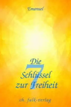 Emanuel / Zimmer |  Die 7 Schlüssel zur Freiheit | Buch |  Sack Fachmedien