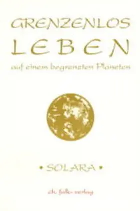 Solara |  Grenzenlos leben auf einem begrenzten Planeten | Buch |  Sack Fachmedien