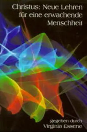Essene |  Christus: Neue Lehren für eine erwachende Menschheit | Buch |  Sack Fachmedien
