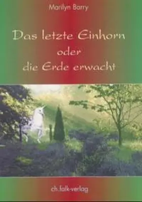 Barry |  Das letzte Einhorn oder die Erde erwacht | Buch |  Sack Fachmedien