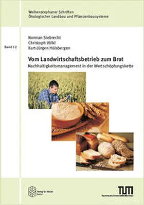 Siebrecht / Völkl / Hülsbergen |  Vom Landwirtschaftsbetrieb zum Brot | Buch |  Sack Fachmedien
