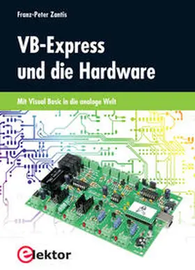 Zantis |  VB-Express und die Hardware | Buch |  Sack Fachmedien