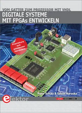 Schulz / Naroska |  Digitale Systeme mit FPGAs entwickeln | Buch |  Sack Fachmedien