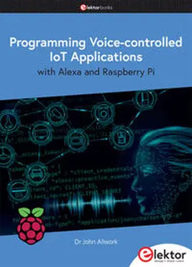 Allwork |  Programming Voice-controlled IoT Applications with Alexa and Raspberry Pi | Buch |  Sack Fachmedien