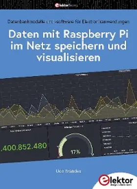 Brandes |  Daten mit dem Raspberry Pi im Netz speichern und visualisieren | eBook | Sack Fachmedien