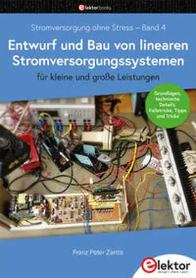 Zantis |  Stromversorgung ohne Stress / Entwurf und Bau von linearen Stromversorgungssystemen für kleine und große Leistungen | Buch |  Sack Fachmedien