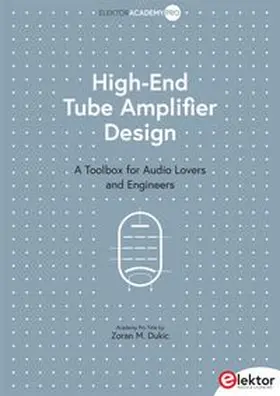 Dukic |  High-End Tube Amplifier Design | Buch |  Sack Fachmedien