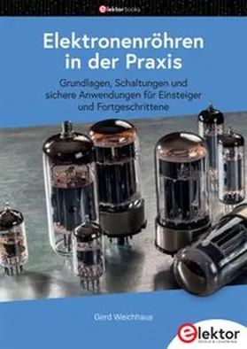 Weichhaus |  Elektronenröhren in der Praxis | Buch |  Sack Fachmedien