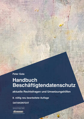Gola | Gola, P: Handbuch Beschäftigtendatenschutz | Medienkombination | 978-3-89577-801-8 | sack.de
