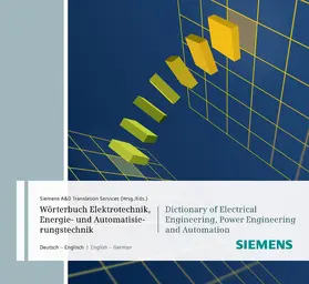 Siemens Industry Automation Translation Services |  Wörterbuch Industrielle Elektrotechnik, Energie- und Automatisierungstechnik / Dictionary of Electrical Engineering, Power Engineering and Automation | Sonstiges |  Sack Fachmedien
