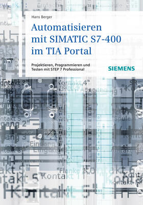 Berger |  Berger, H: Automatisieren mit SIMATIC S7-400 im TIA Portal | Buch |  Sack Fachmedien