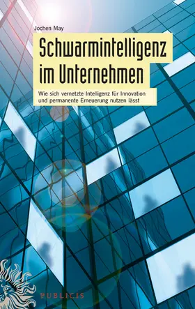 May |  Schwarmintelligenz im Unternehmen | Buch |  Sack Fachmedien