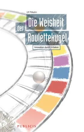 Pillkahn |  Die Weisheit der Roulettekugel | Buch |  Sack Fachmedien