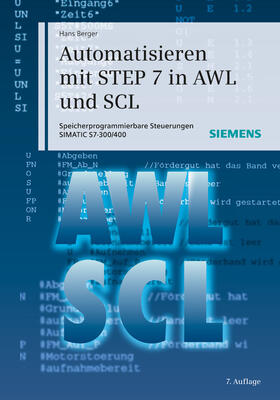 Berger |  Automatisieren mit STEP 7 in AWL und SCL | Buch |  Sack Fachmedien