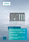 Berger |  Automatisieren mit SIMATIC S7-300 im TIA Portal | Buch |  Sack Fachmedien