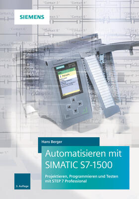 Berger |  Automatisieren mit SIMATIC S7-1500 | Buch |  Sack Fachmedien