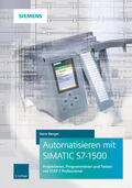 Berger |  Automatisieren mit SIMATIC S7-1500 | Buch |  Sack Fachmedien