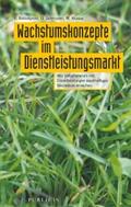 Bobiatynski / Gehrmann / Krause |  Wachstumskonzepte im Dienstleistungsmarkt | eBook | Sack Fachmedien