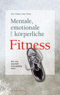 Voelpel / Fischer |  Mentale, emotionale und körperliche Fitness | eBook | Sack Fachmedien