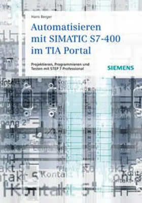 Berger | Automatisieren mit SIMATIC S7-400 im TIA Portal | E-Book | www.sack.de