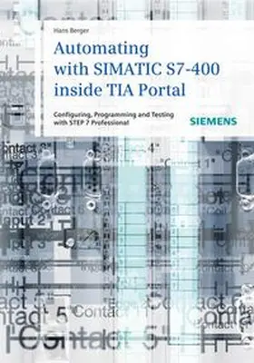 Berger |  Automating with SIMATIC S7-400 inside TIA Portal | eBook | Sack Fachmedien