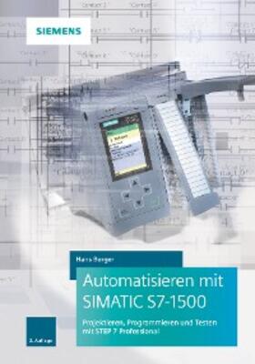 Berger |  Automatisieren mit SIMATIC S7-1500 | eBook | Sack Fachmedien