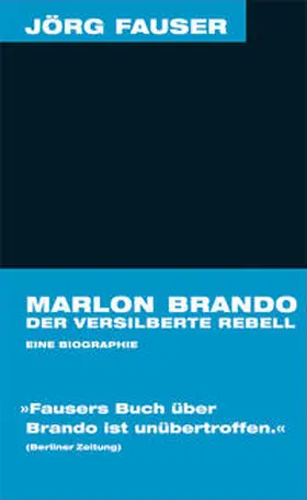 Fauser |  Marlon Brando. Der versilberte Rebell | Buch |  Sack Fachmedien