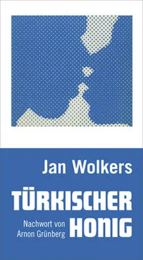 Wolkers / Wewerka / Grünberg |  Türkischer Honig | Buch |  Sack Fachmedien