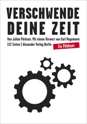Pörksen |  Verschwende Deine Zeit | Buch |  Sack Fachmedien