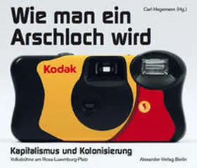 Hegemann |  Wie man ein Arschloch wird | Buch |  Sack Fachmedien