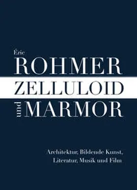 Rohmer |  Zelluloid und Marmor | Buch |  Sack Fachmedien