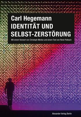 Hegemann / Pollesch | Identität und Selbst-Zerstörung | E-Book | sack.de