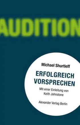 Shurtleff |  Erfolgreich vorsprechen - Audition | Buch |  Sack Fachmedien