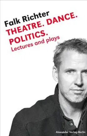 Richter |  Theatre. Dance. Politics. | Buch |  Sack Fachmedien