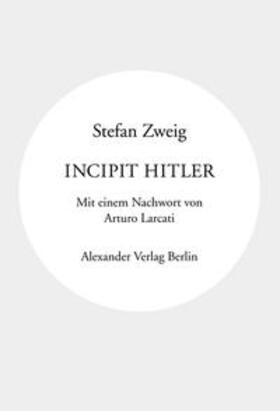 Zweig / Wewerka | Incipit Hitler | Buch | 978-3-89581-526-3 | sack.de