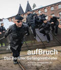 Schütt |  aufBruch - Das Berliner Gefängnistheater | Buch |  Sack Fachmedien