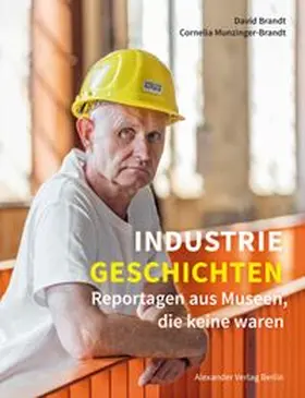 Munzinger-Brandt / Brandt |  Industriegeschichten | Buch |  Sack Fachmedien