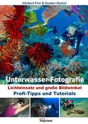 Frei / Daniel |  Unterwasser-Fotografie | eBook | Sack Fachmedien
