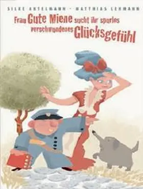 Antelmann |  Frau Gute Miene sucht ihr spurlos verschwundenes Glücksgefühl | Buch |  Sack Fachmedien