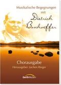  Musikalische Begegnungen mit Dietrich Bonhoeffer (Chorpartitur) | Buch |  Sack Fachmedien